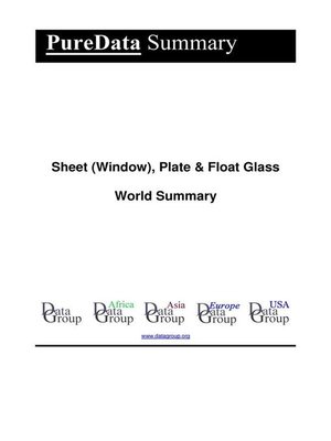 cover image of Sheet (Window), Plate & Float Glass World Summary